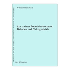 Aus meiner Botanisiertrommel. Balladen und Naturgedichte Hans Carl, Artmann: