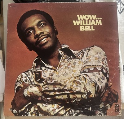 William Bell - Wow US LP PC Original 1971