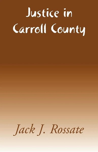 Jack J. Rossate | Justice In Carroll County | Taschenbuch | Englisch (2001)-image