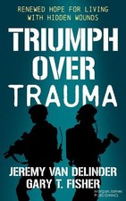 Jeremy Van Delinder Gary T. Fisher Triumph Over Trauma (Poche)