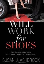 Will Work for Shoes : The Business Behind Red Carpet Product Plac