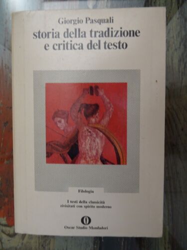 Storia della tradizione e critica del testo - Giorgio Pasquali - Mondadori 1974 - Photo 1/1