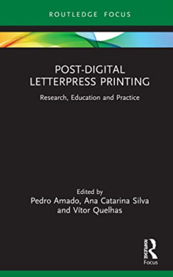 Post-Digital Letterpress Printing: Research, Education  - Hardback NEW Amado, Pe