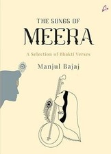 The Songs of Meera A Selection of Bhakti Verses Manjul Bajaj Paperback brand new