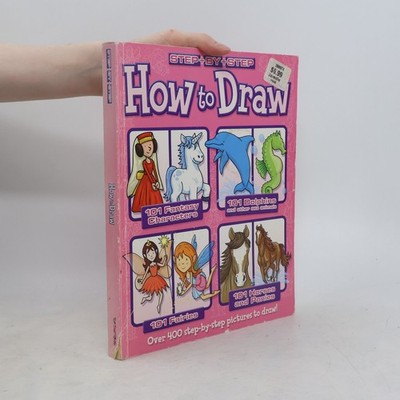 Step+By+Step: How to Draw: Over 400 Step-By-Step Pictures to Draw!