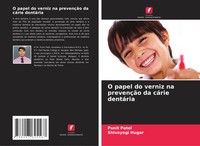 O Papel Do Verniz Na PrevençãO Da CáRie DentáRia Punit Patel (U. A.) Taschenbuch
