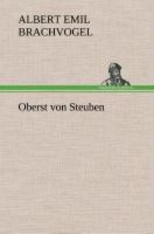 Thumbnail - Albert Emil Brachvogel | Oberst Von Steuben | Buch | Deutsch (2013) |