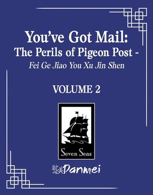 You've Got Mail: The Perils of Pigeon Post - Fei Ge Jiao You Xu Jin Shen (Novel)