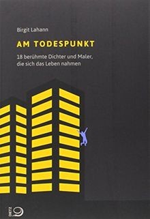 Am Todespunkt: 18 berühmte Dichter und Maler, die s... | Buch | Zustand sehr gut