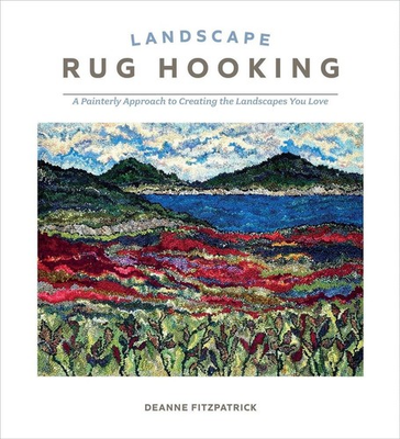 #ad Landscape Rug Hooking: A Painterly Approach to Creating the Landscapes You Love $32.68