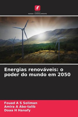 Fouad A S Soliman (u. a.) | Energias renováveis: o poder do mundo em 2050 | Buch
