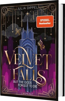 Velvet-Dilogie 1: Velvet Falls, but the Gods forgot to die | Julia Dippel