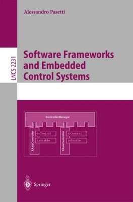 Software Frameworks and Embedded Control Systems Alessandro Pasetti