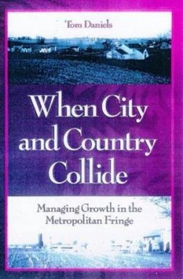 When City and Country Collide : Managing Growth in the Metropolit