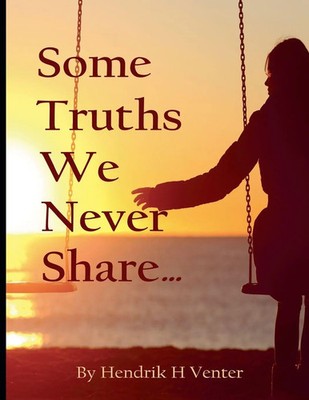 Hendrik H Venter | Some Truths We Never Share... | Taschenbuch | Englisch (2025)