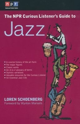 The NPR Curious Listener's Guide to Jazz Paperback Loren Schoenbe