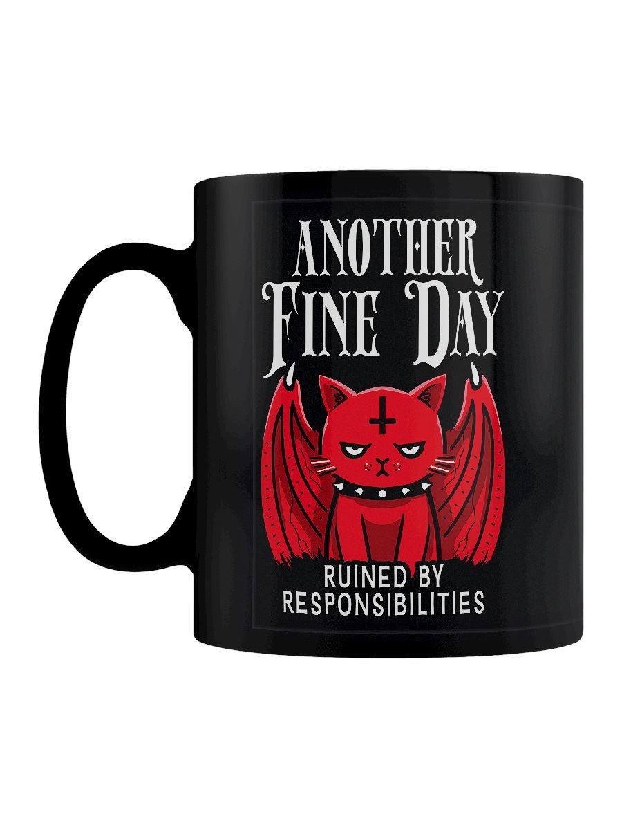 Another Fine Day Ruined By Responsibilities Black Mug
