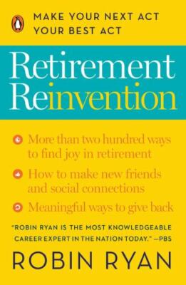 Retirement Reinvention: Make Your Next Act- Robin Ryan, 9780143131915, paperback