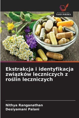 Ekstrakcja i identyfikacja zwi¿zków leczniczych z ro¿lin leczniczych Nithya Rang