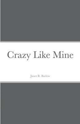Crazy Like Mine Janet R. Barlow Taschenbuch Kartoniert / Broschiert Englisch