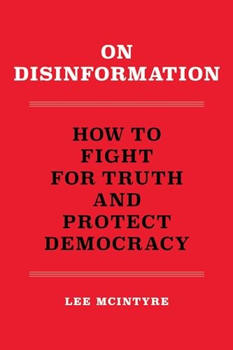 On Disinformation: How to Fight for Truth and Protect Democracy by Lee McIntyre - Image 9