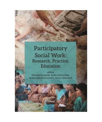 Participatory Social Work - Research, Practice, Education: Research, Practice, E