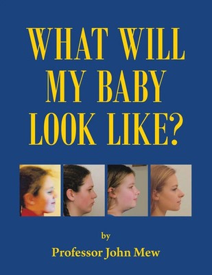 What Will My Baby Look Like? John Mew Taschenbuch Kartoniert / Broschiert 2022