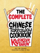 Complete Chinese Takeaway Cookbook: Over 200 Takeaway by Kwoklyn Wan NEW