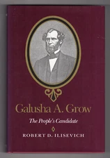 GALUSHA A GROW THE PEOPLE'S CANDIDATE First edition Abolitionist Biography HC DJ