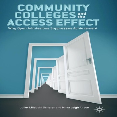 Community Colleges and the Access Effect Why Open Admissions Supp