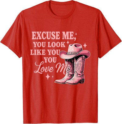 Excuse Me You Look Like You Love Me Funny Boots Memes Unisex T-Shirt