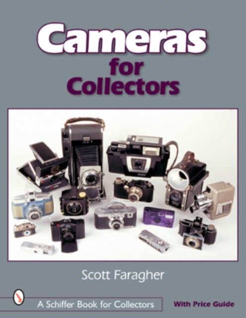 CAMERAS FOR COLLECTORS Schiffer Book for Collectors by Scott Faragher PAPERBACK