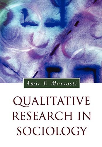 Qualitative Research in Sociology (Introducing Qualitative Methods series) By A