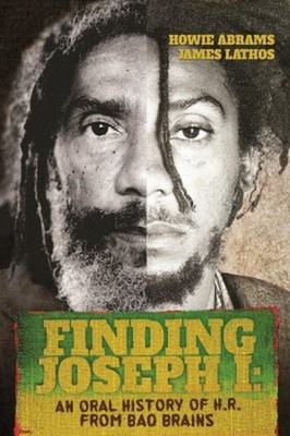 Finding Joseph I : An Oral History of H. R. from Bad Brains Hardc