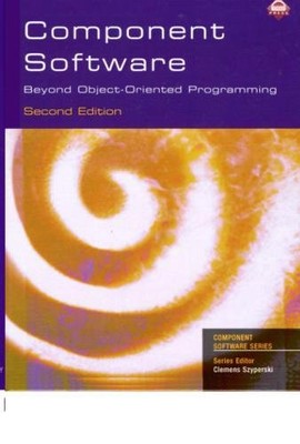 COMPONENT SOFTWARE: BEYOND OBJECT-ORIENTED PROGRAMMING () By Clemens Szyperski