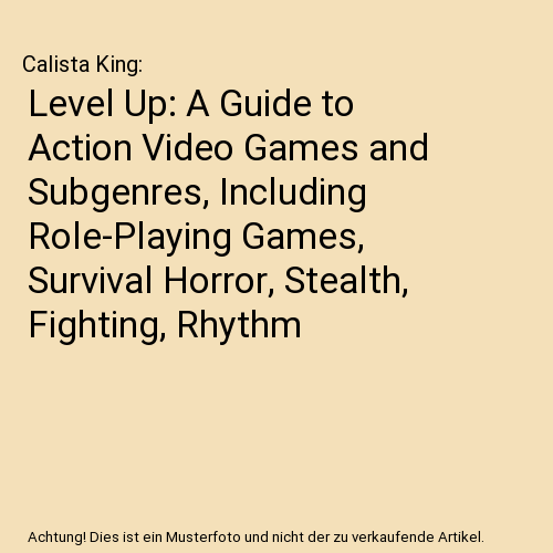 Level Up: A Guide to Action Video Games and Subgenres, Including Role-Playing Ga - Afbeelding 1 van 1