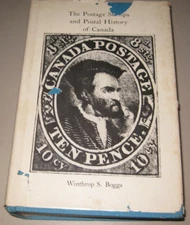 The Postage Stamps and Postal History of Canada - Winthrop S. Boggs
