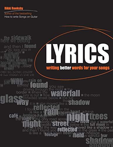 Lyrics: Writing Better Words for Your Songs (Songwriting),Rikky