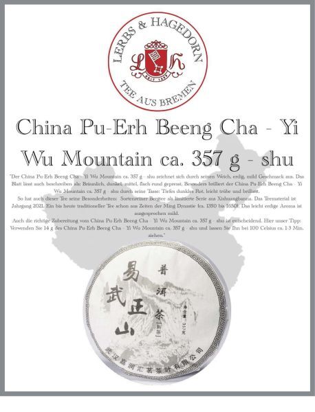 China Pu-Erh Beeng Cha - Yi Wu Mountain ca. 357 g - shu 1 St.