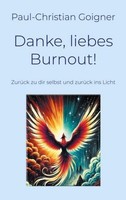 Danke, Liebes Burnout! Paul-Christian Goigner