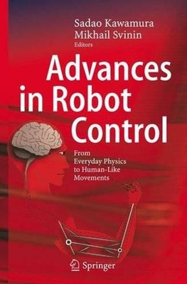 Advances in Robot Control: From Everyday Physics to Human-Like Movements by Sada