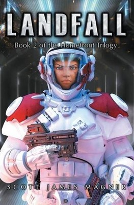 Landfall: Book 2 of the Homefront Trilogy by Scott James Magner (English) Paperb