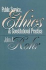 Public Service, Ethics, and Constitutional Practice [Studies in Government and P