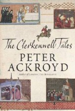 The Clerkenwell Tales - Hardcover By Ackroyd, Peter - GOOD