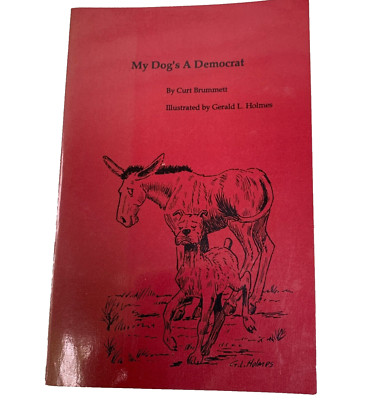My Dog s A Democrat Book Curt Brummett 1st Edition First Printing 1990 Humor TX