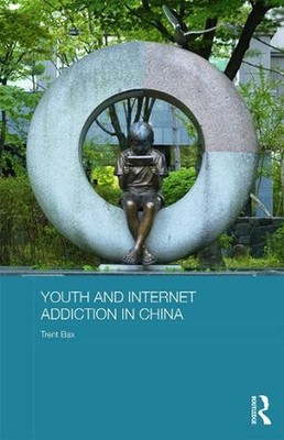 Youth and Internet Addiction in China by Trent Bax (English) Hardcover Book