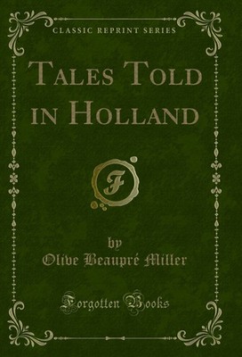 Tales Told in Holland (Classic Reprint)