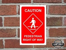 Caution Pedestrian Right of Way Aluminium Safety Sign 4 Sizes Available.