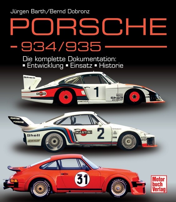 Porsche 934 / 935 - The Complete Documentation: Development, Use, History