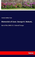 Charles Mellen Tyler | Memorials Of Lieut. George H. Walcott, | Taschenbuch